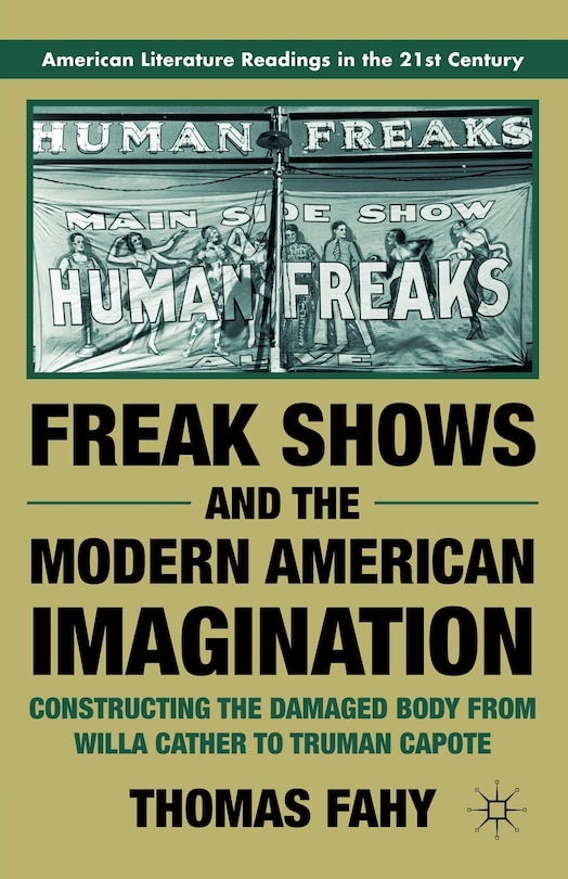 Couverture_Freak Shows And The Modern American Imagination