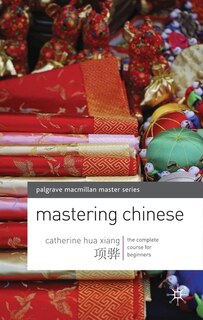 Mastering Chinese. by Catherine Hua Xiang