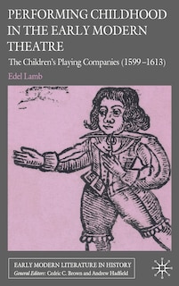 Front cover_Performing Childhood in the Early Modern Theatre