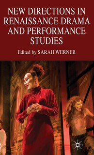 Front cover_New Directions in Renaissance Drama and Performance Studies