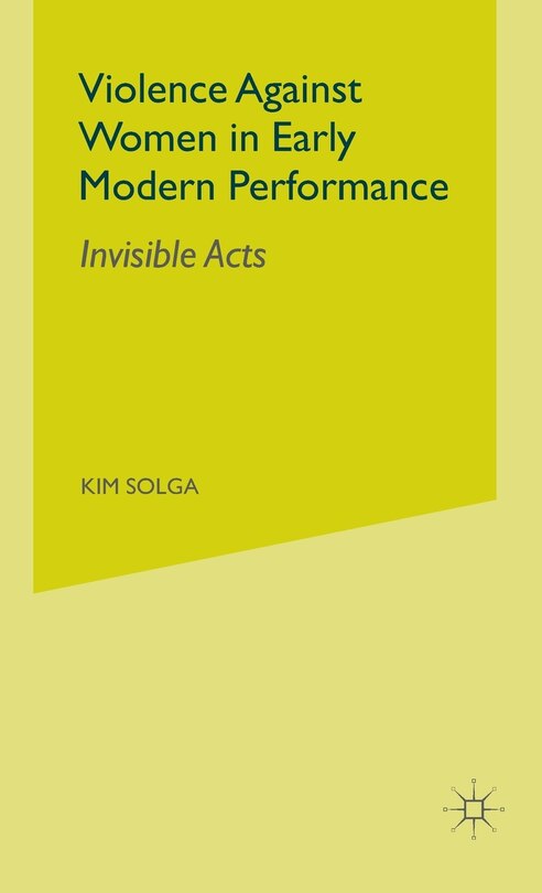 Front cover_Violence Against Women in Early Modern Performance