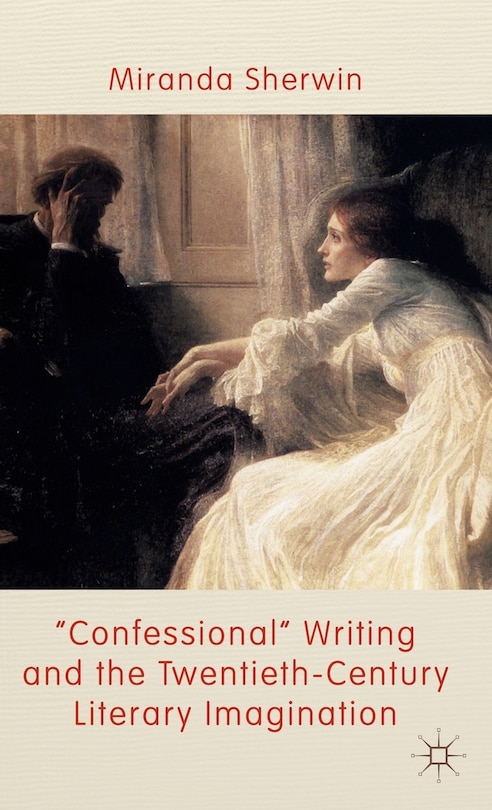 Couverture_'Confessional' Writing and the Twentieth-Century Literary Imagination