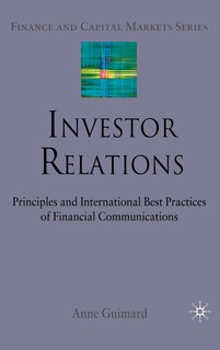 Investor Relations: Principles and International Best Practices of Financial Communications