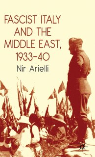 Front cover_Fascist Italy and the Middle East, 1933-40