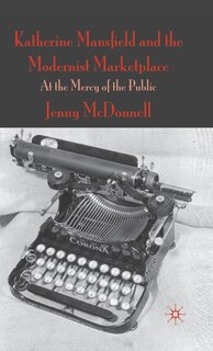 Couverture_Katherine Mansfield And The Modernist Marketplace