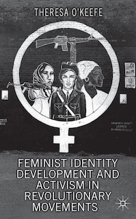 Front cover_Feminist Identity Development and Activism in Revolutionary Movements
