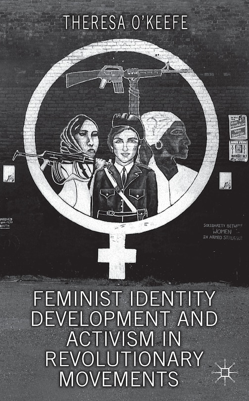 Front cover_Feminist Identity Development and Activism in Revolutionary Movements