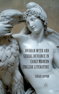Front cover_Ovidian Myth and Sexual Deviance in Early Modern English Literature