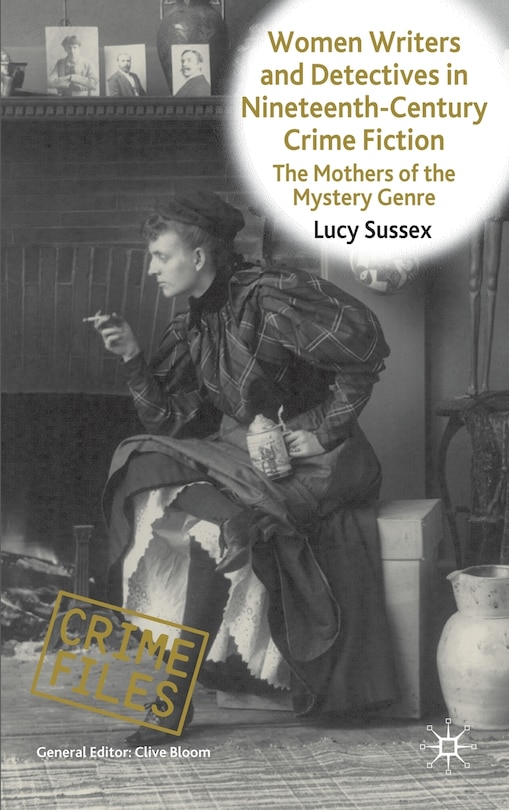 Front cover_Women Writers And Detectives In Nineteenth-Century Crime Fiction