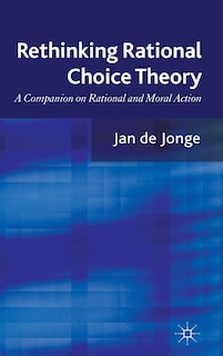 Front cover_Rethinking Rational Choice Theory