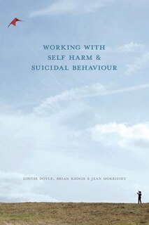 Front cover_Working With Self Harm and Suicidal Behaviour