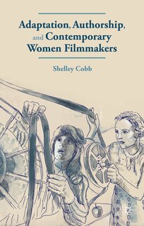 Couverture_Adaptation, Authorship, and Contemporary Women Filmmakers