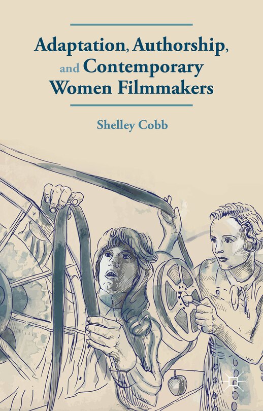Couverture_Adaptation, Authorship, and Contemporary Women Filmmakers