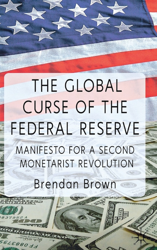 Front cover_The Global Curse Of The Federal Reserve