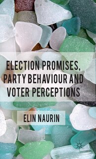 Couverture_Election Promises, Party Behaviour And Voter Perceptions