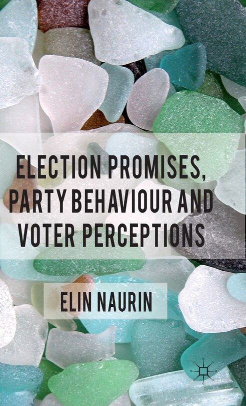 Couverture_Election Promises, Party Behaviour And Voter Perceptions