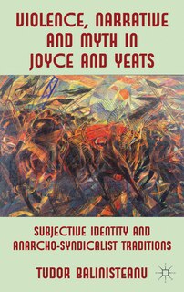 Front cover_Violence, Narrative and Myth in Joyce and Yeats