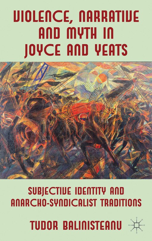 Front cover_Violence, Narrative and Myth in Joyce and Yeats