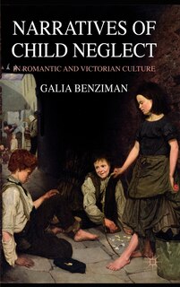 Front cover_Narratives of Child Neglect in Romantic and Victorian Culture