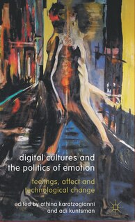 Front cover_Digital Cultures And The Politics Of Emotion
