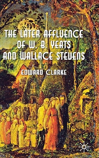 Couverture_The Later Affluence of W. B. Yeats and Wallace Stevens