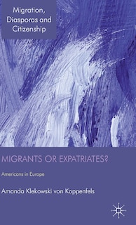 Front cover_Migrants Or Expatriates?