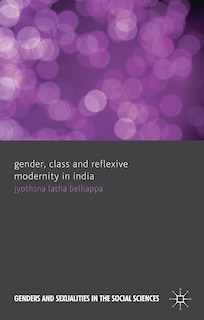 Front cover_Gender, Class and Reflexive Modernity in India