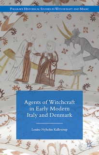 Couverture_Agents Of Witchcraft In Early Modern Italy And Denmark