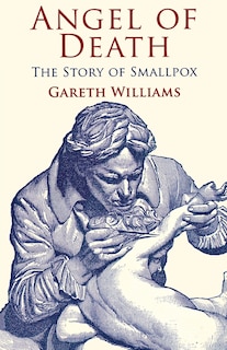 Angel Of Death: The Story of Smallpox