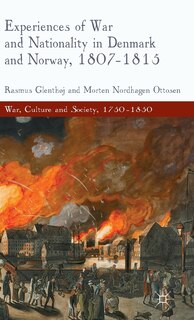 Front cover_Experiences Of War And Nationality In Denmark And Norway, 1807-1815