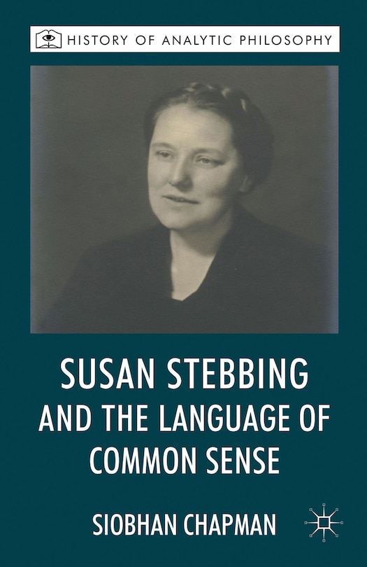 Front cover_Susan Stebbing And The Language Of Common Sense