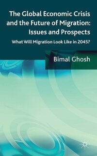 Front cover_The Global Economic Crisis And The Future Of Migration