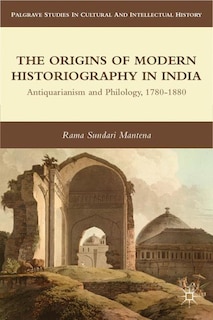 Front cover_The Origins of Modern Historiography in India