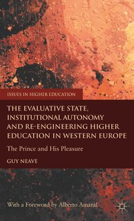 Front cover_The Evaluative State, Institutional Autonomy and Re-engineering Higher Education in Western Europe