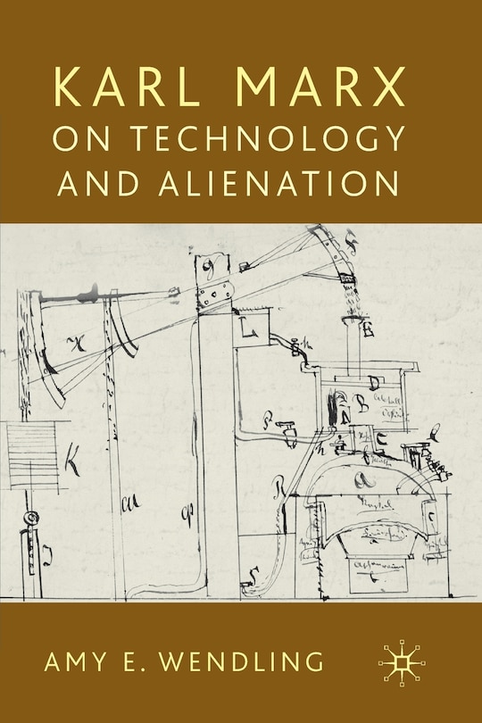 Front cover_Karl Marx on Technology and Alienation