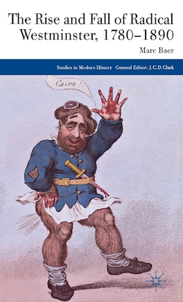 The Rise and Fall of Radical Westminster, 1780-1890