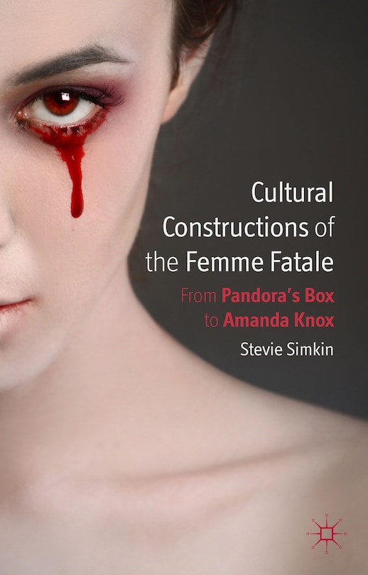 Front cover_Cultural Constructions of the Femme Fatale