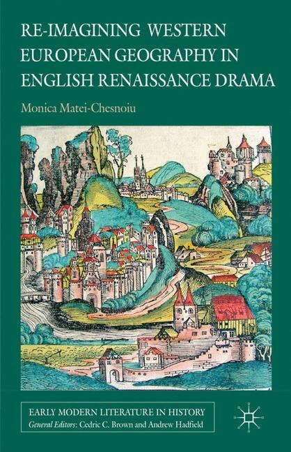 Front cover_Re-imagining Western European Geography in English Renaissance Drama