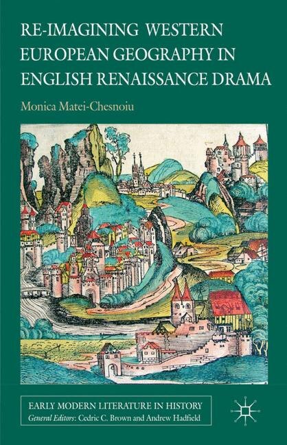 Re-imagining Western European Geography in English Renaissance Drama