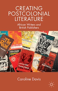 Front cover_Creating Postcolonial Literature
