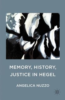 Front cover_Memory, History, Justice in Hegel