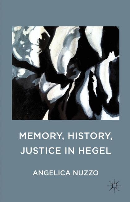 Front cover_Memory, History, Justice in Hegel