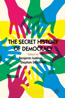 Front cover_The Secret History of Democracy
