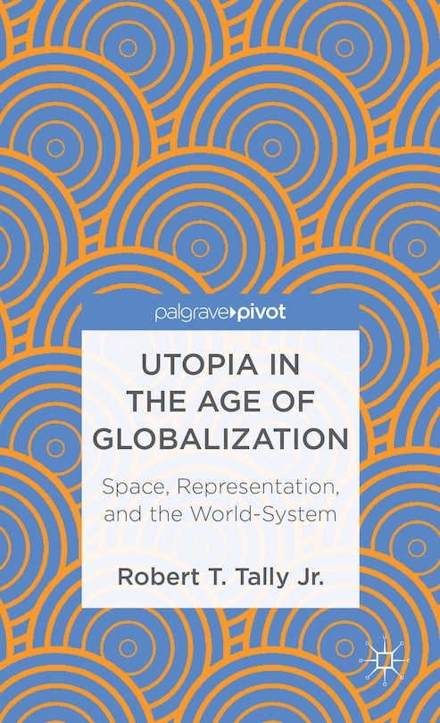 Front cover_Utopia in the Age of Globalization
