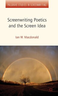 Front cover_Screenwriting Poetics and the Screen Idea