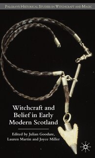 Couverture_Witchcraft And Belief In Early Modern Scotland