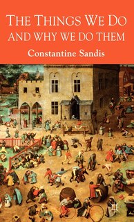 Front cover_The Things We Do and Why We Do Them