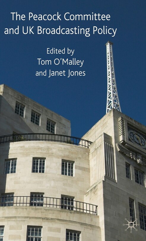 Couverture_The Peacock Committee and UK Broadcasting Policy