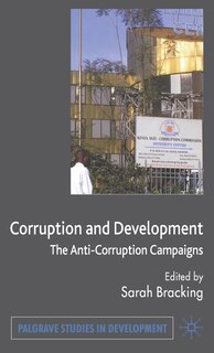 Corruption And Development: The Anti-Corruption Campaigns