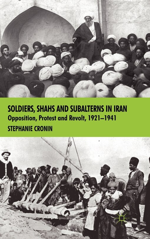 Front cover_Soldiers, Shahs and Subalterns in Iran